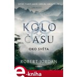Kolo času 1: Oko světa - Robert Jordan – Zboží Mobilmania