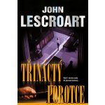 Třináctý porotce - John Lescroart – Hledejceny.cz