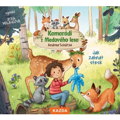 Kamarádi z Medového lesa - Jak zahnat stesk - Andrea Schütze – Zboží Dáma