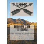 Tomahawk scout Field Manual: Survival skills of the Apache Scouts – Hledejceny.cz