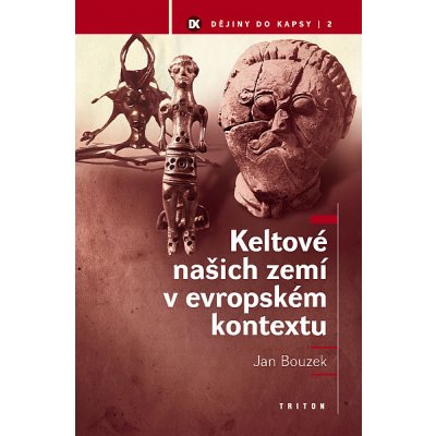 Keltové našich zemí v evropském kontextu - Jan Bouzek – Zbozi.Blesk.cz