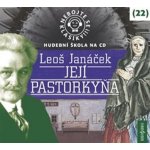 Nebojte se klasiky! 22 Leoš Janáček - Její Pastorkyňa - CD – Hledejceny.cz