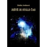 Ještě je stále čas - Zdeňka Jordánová – Hledejceny.cz