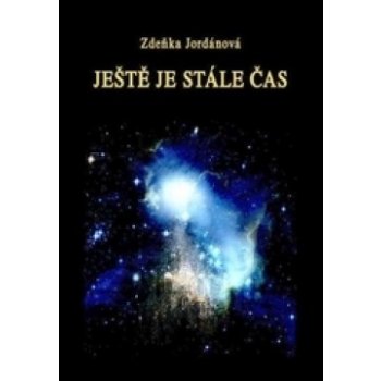 Ještě je stále čas - Zdeňka Jordánová