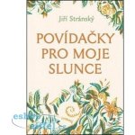 Povídačky pro moje slunce - Jiří Stránský,Matěj Forman – Hledejceny.cz