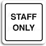 ACCEPT Piktogram staff only II - bílá tabulka - černý tisk – Zbozi.Blesk.cz