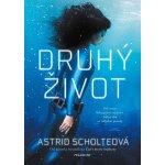Druhý život - Astrid Scholteová – Hledejceny.cz