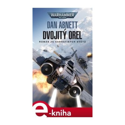 Warhammer 40 000 - Dvojitý orel - Dan Abnett – Hledejceny.cz