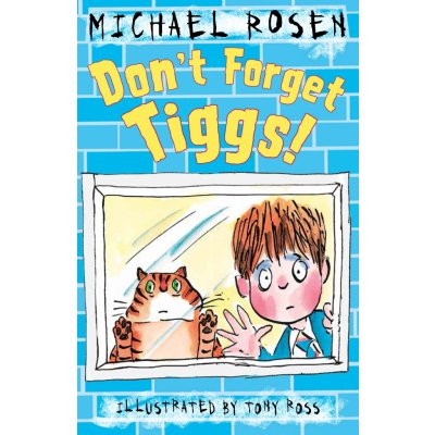 Don't Forget Tiggs! by Michael Rosen angličtina pro začátečníky – Zbozi.Blesk.cz