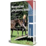 Bezpečná přeprava koní - Martin Haller – Hledejceny.cz