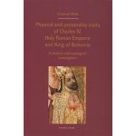 Physical and personality traits of Charles IV Holy Roman Emperor and King of Bohemia - Jan Royt – Hledejceny.cz