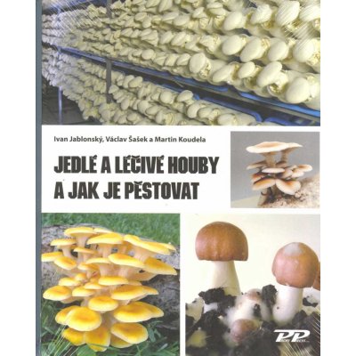 Jedlé a léčivé houby Jablonský, Ivan; Šašek, Václav – Zboží Mobilmania