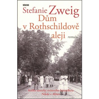 Dům v Rothschildově aleji - Zweig Stefanie