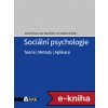 Elektronická kniha Sociální psychologie: Teorie, metody, aplikace - Eva Sollárová, Jozef Výrost, Ivan Slaměník