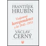 Vzájemná korespondence z let 1945-1953 - František Hrubín – Hledejceny.cz