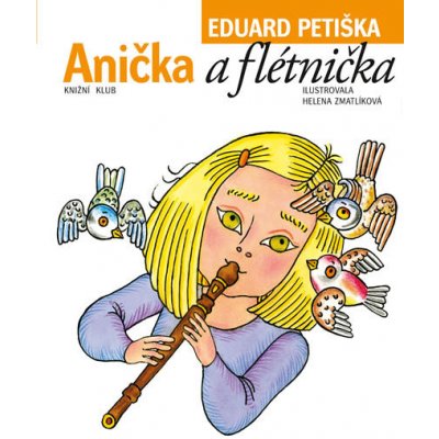 ANIČKA A FLÉTNIČKA - Petiška Eduard