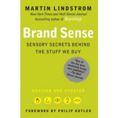 Brand Sense: Sensory Secrets Behind the Stuff We Buy Lindstrom MartinPaperback
