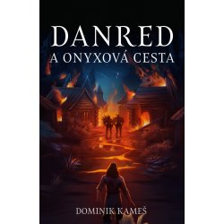 Danred a Onyxová cesta - Dominik Kameš