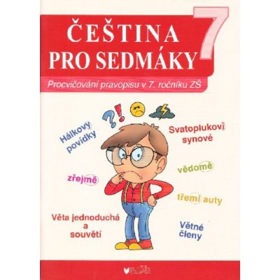 Čeština pro sedmáky - Procvičování pravopisu v 7. ročníku ZŠ - Blug – Hledejceny.cz