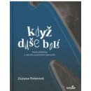 Když duše bolí - Další příběhy z deníku psychoterapeutky - Peterová Zuzana