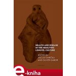 Health and Disease in the Neolithic Lengyel Culture - Václav Smrčka – Hledejceny.cz