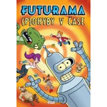 Futurama I - - Pohyby v čase - Matt Groening