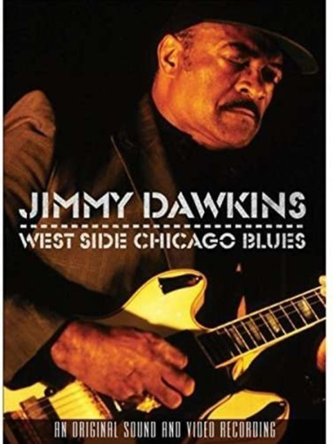Jimmy Dawkins: West Side Chicago Blues DVD