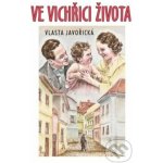Ve vichřici života - Vlasta Javořická – Hledejceny.cz
