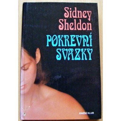 Pokrevní svazky - Sidney Sheldon - Knižní klub – Hledejceny.cz