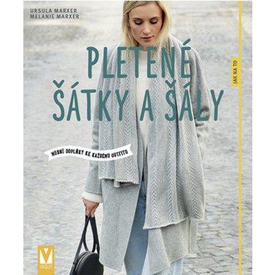 Nakladatelství Vašut Kniha Pletené šátky a šály – Hledejceny.cz