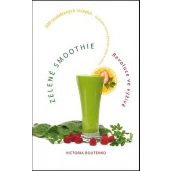 Zelené smoothie revolúcia vo výžive - Victoria Boutenko