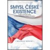 Kniha Smysl české existence