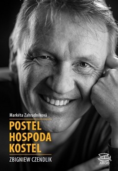 Postel, hospoda, kostel - Markéta Zahradníková, Zbigniew Czendlik