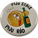Button s otvírákem magnet "piju stále, piju" – Hledejceny.cz