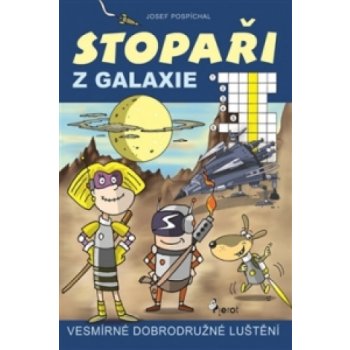 Stopaři z galaxie. Vesmírné dobrodružné luštění - Josef Pospíchal