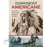 Domorodí Američané - autorů kolektiv – Zboží Mobilmania