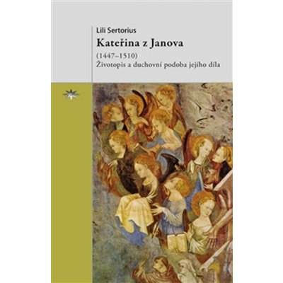 Kateřina z Janova 1447–1510 - Lili Sertorius