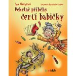 Pekelné příběhy čertí babičky - Iva Gecková, Drahomír Trsťan – Hledejceny.cz
