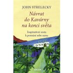 Návrat do Kavárny na konci světa - Inspirativní cesta k poznání sebe sama - John Strelecky – Sleviste.cz