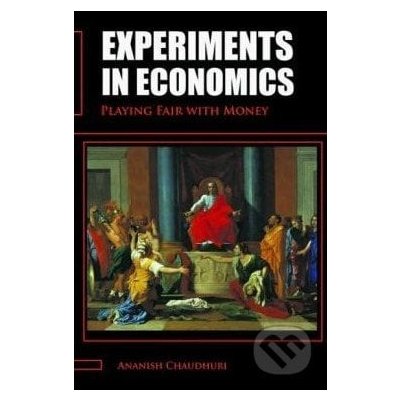 Experiments in Economics - Ananish Chaudhuri – Hledejceny.cz