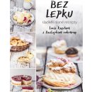 Bez lepku - nejen klasické recepty z Bezlepkové cukrárny - Kazdová Lucie