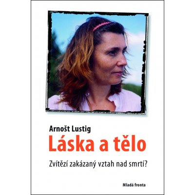 Láska a tělo - Arnošt Lustig – Zbozi.Blesk.cz