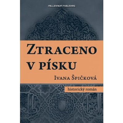 Ztraceno v písku - Špičková Ivana – Hledejceny.cz