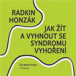 Jak žít a vyhnout se syndromu vyhoření - Radkin Honzák