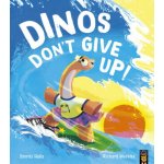 Dinos Don't Give Up! - Smriti Halls – Hledejceny.cz