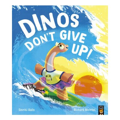 Dinos Don't Give Up! - Smriti Halls – Hledejceny.cz