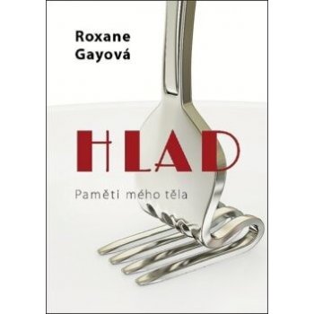 Hlad - Roxane Gayová