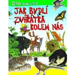 Jak bydlí zvířátka kolem nás, Brožovaná vazba paperback – Zbozi.Blesk.cz