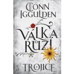Válka růží 2: Trojice - Conn Iggulden – Hledejceny.cz