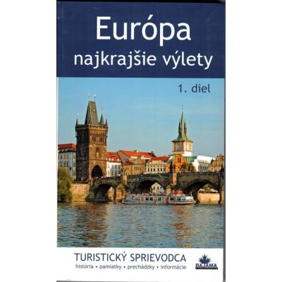 Európa – najkrajšie výlety 1. diel - Juraj Kucharík